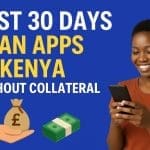Best 30 Days Loan Apps in Kenya