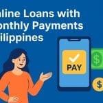 Online loans with Monthly Payments Philippines