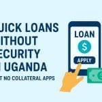Quick loans without Security in Uganda