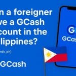 Can a Foreigner Have a GCash Account in the Philippines